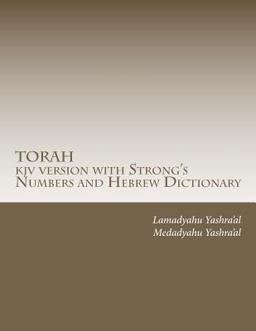Torah Kjv Version with Strong's Numbers and Hebrew Dictionary Study the Torah with the Strong's Numbers and Dictionary  9781453622186 Front Cover