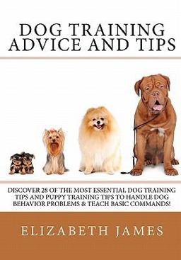 Dog Training Advice and Tips Dog Training Advice and Tips