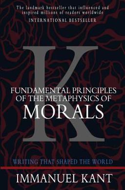 Fundamental Principles of the Metaphysics of Morals