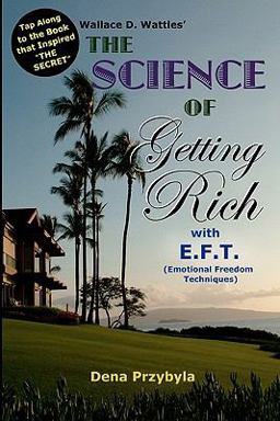 The Science of Getting Rich with EFT*