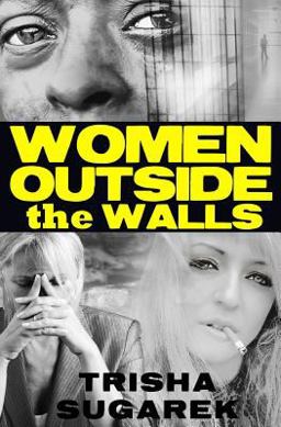 Women Outside the Walls A Novel  9781453715017 Front Cover