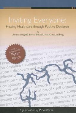 Inviting Everyone Healing Healthcare Through Positive Deviance  9781453731642 Front Cover