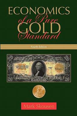Economics of a Pure Gold Standard Economics of a Pure Gold Standard