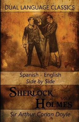 Sherlock Holmes Vol 1 - Spanish English Side by Side Dual Language Classics