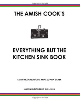 The Amish Cook's Everything but the Kitchen Sink Book