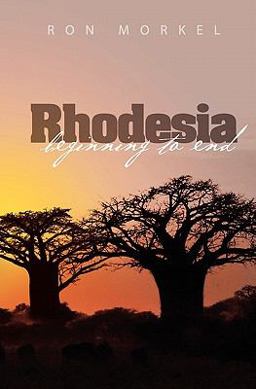 Rhodesia-Beginning to End  9781453789438 Front Cover