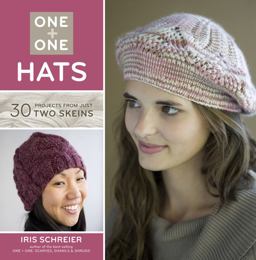 One + One: Hats 30 Projects from Just Two Skeins  9781454703174 Front Cover