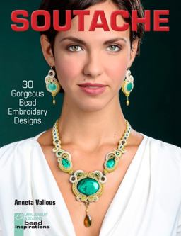 Soutache 30 Gorgeous Bead Embroidery Designs  9781454707578 Front Cover