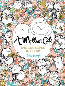 Million Cats Fabulous Felines to Color  9781454709909 Front Cover