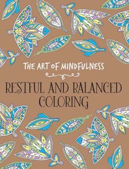 The Art of Mindfulness: Restful and Balanced Coloring