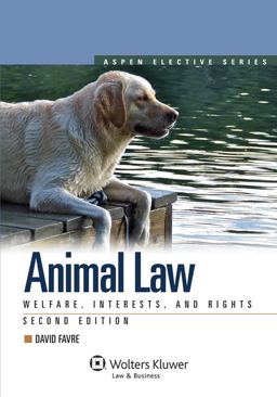 Animal Law Welfare, Interests, and Rights 2nd 9781454802662 Front Cover