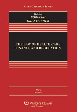 The Law of Health Care Finance and Regulation