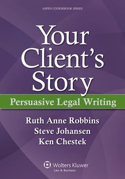 Your Client's Story Persuasive Legal Writing  9781454805489 Front Cover