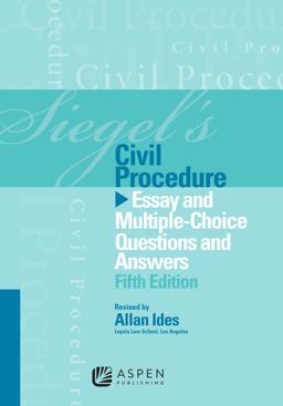 Siegel's Civil Procedure Essay and Multiple-Choice Questions and Answers 5th 9781454809241 Front Cover