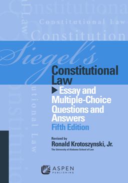 Siegel's Constitutional Law: Essay and Multiple-Choice Questions and Answers  9781454809258 Front Cover