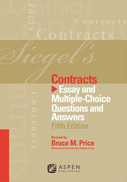 Siegel's Contracts Essay Multiple-Choice Questions and Answers, Fifth Edition 5th 9781454809265 Front Cover