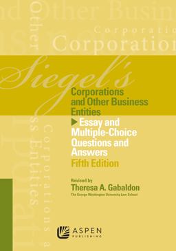 Siegel's Corporations and Other Business Entities Essay and Multiple-Choice Questions and Answers 5th 9781454809272 Front Cover