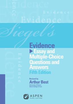 Siegel's Evidence Essay and Multiple-Choice Questions and Answers 5th 9781454809289 Front Cover