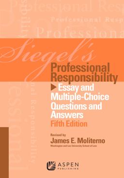 Siegel's Professional Responsibility