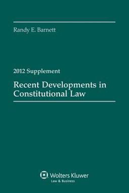Recent Developments in Constitutional Law, 2012 Supplement