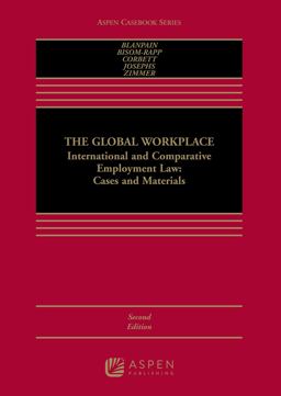 Global Workplace International and Comparative Employment Law: Cases and Materials 2nd 9781454815662 Front Cover