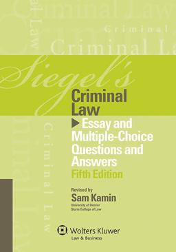 Siegel's Criminal Law Essay and Multiple-Choice Questions and Answers 5th 9781454818403 Front Cover