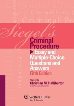 Siegel's Criminal Procedure: Essay and Multiple Choice Questions and Answers  9781454820000 Front Cover
