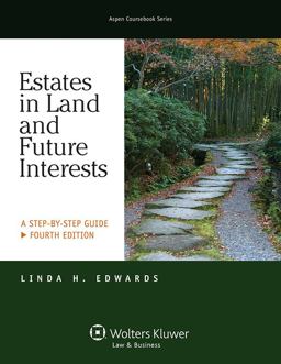 Estates in Land and Future Interests: A Step-by-Step Guide  9781454825104 Front Cover