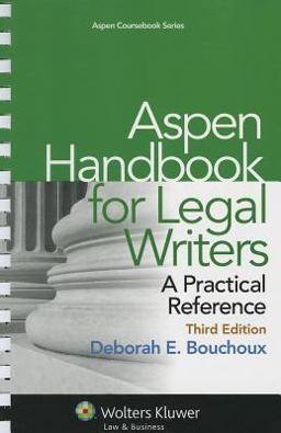 Aspen Handbook for Legal Writers: A Practical Reference  9781454825203 Front Cover