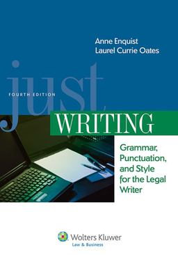 Just Writing: Grammar, Punctuation, and Style for the Legal Writer  9781454826989 Front Cover