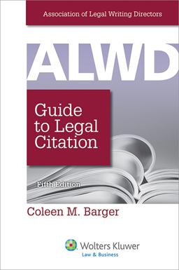 ALWD Guide to Legal Citation 5th 9781454828754 Front Cover