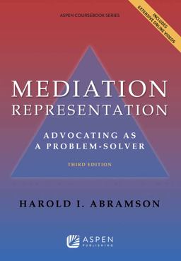 Mediation Representation Advocating as Problem-Solver 3rd 9781454831075 Front Cover