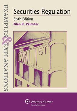 Securities Regulation Examples and Explanations 6th 9781454833925 Front Cover