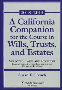 California Companion for Course Will Trust Estates 2012-2013 Supp