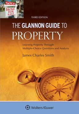 The Glannon Guide to Property