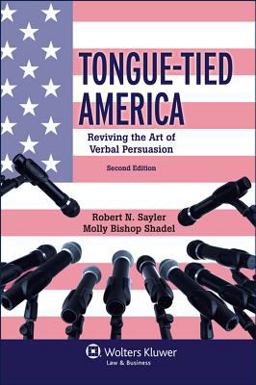 Tongue - Tied America Reviving the Art of Verbal Persuasion 2nd 9781454847915 Front Cover