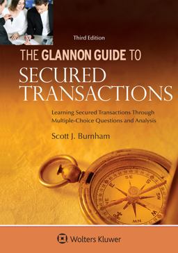 The Glannon Guide to Secured Transactions 3e