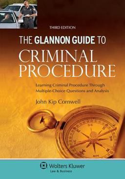 The Glannon Guide to Criminal Procedure