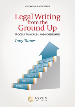 Legal Writing from the Ground Up 4th 9781454852162 Front Cover