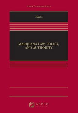Marijuana Law, Policy, and Authority  9781454859420 Front Cover