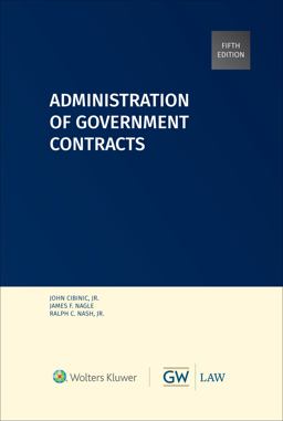 Administration of Government Contracts 5th 9781454873969 Front Cover
