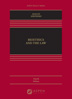 Bioethics and the Law 4th 9781454878773 Front Cover