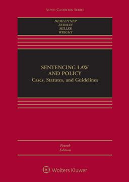 Sentencing Law and Policy: Cases, Statutes, and Guidelines 4th 9781454880875 Front Cover