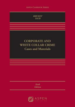 Corporate and White Collar Crime Cases and Materials 6th 9781454881360 Front Cover