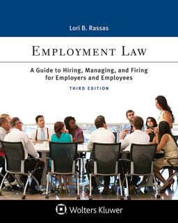 Employment Law A Guide to Hiring, Managing, and Firing for Employers and Employees 3rd 9781454882640 Front Cover