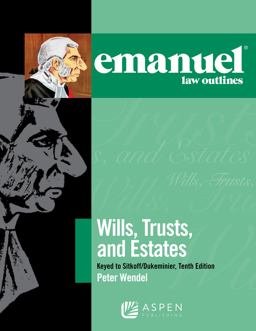 Emanuel Law Outlines for Wills, Trusts, and Estates Keyed to Sitkoff and Dukeminier 10th 9781454886051 Front Cover