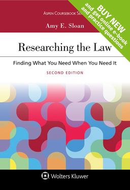 Researching the Law Finding What You Need When You Need It 2nd 9781454886495 Front Cover