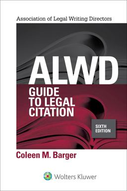 ALWD Guide to Legal Citation 6th 9781454887768 Front Cover