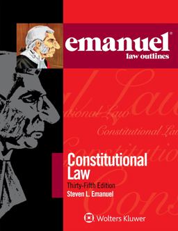 Emanuel Law Outlines for Constitutional Law Emanuel Law Outlines for Constitutional Law