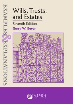 Examples and Explanations for Wills, Trusts, and Estates 7th 9781454891703 Front Cover